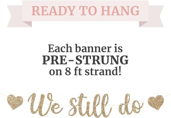 Pre-Strung Gold Glitter “We Still Do” Banner – 8ft Garland, No DIY Needed - Image 3